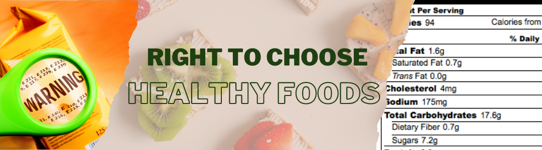 Sustainable Healthy Foods for the consumers – Right to choose healthy foods